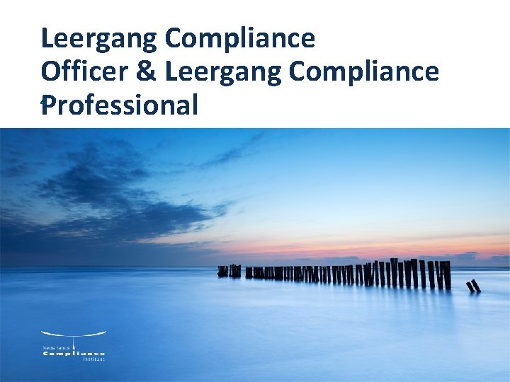 Leergang Compliance Officer & Leergang Compliance Professional 4 