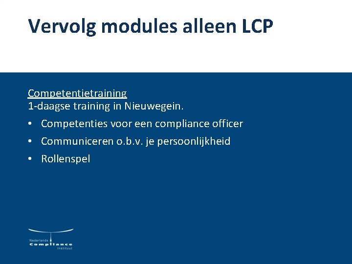 Vervolg modules alleen LCP Competentietraining 1 -daagse training in Nieuwegein. • Competenties voor een