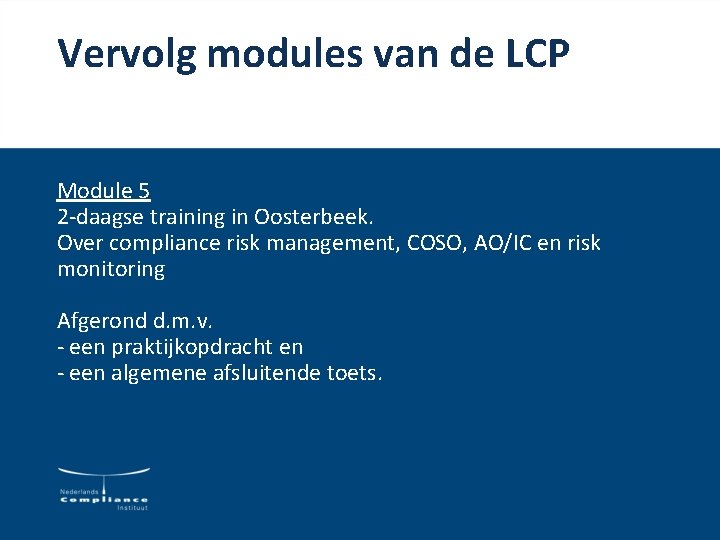 Vervolg modules van de LCP Module 5 2 -daagse training in Oosterbeek. Over compliance