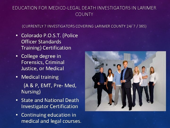 EDUCATION FOR MEDICO-LEGAL DEATH INVESTIGATORS IN LARIMER COUNTY (CURRENTLY 7 INVESTIGATORS COVERING LARIMER COUNTY