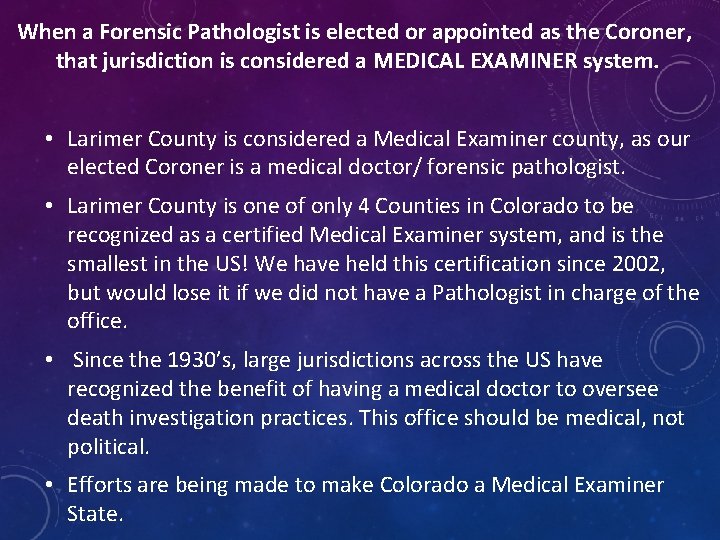 When a Forensic Pathologist is elected or appointed as the Coroner, that jurisdiction is