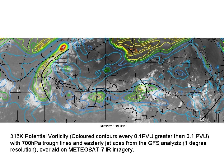 315 K Potential Vorticity (Coloured contours every 0. 1 PVU greater than 0. 1