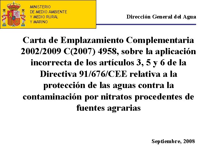 MINISTERIO DE MEDIO AMBIENTE Y MEDIO RURAL Y MARINO Dirección General del Agua Carta