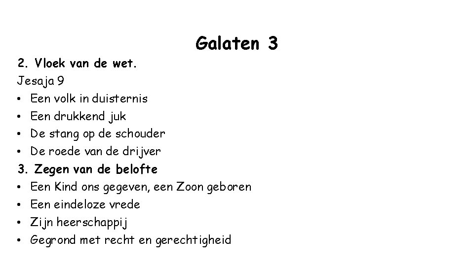 Galaten 3 2. Vloek van de wet. Jesaja 9 • Een volk in duisternis