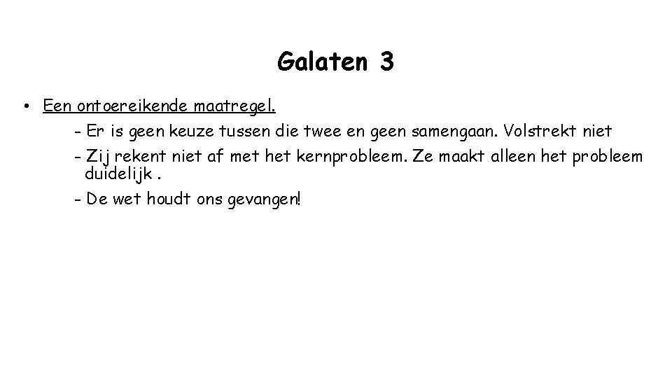 Galaten 3 • Een ontoereikende maatregel. - Er is geen keuze tussen die twee