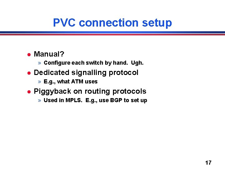 PVC connection setup l Manual? » Configure each switch by hand. Ugh. l Dedicated