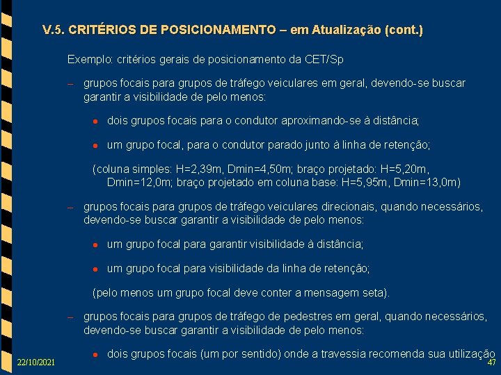 V. 5. CRITÉRIOS DE POSICIONAMENTO – em Atualização (cont. ) Exemplo: critérios gerais de