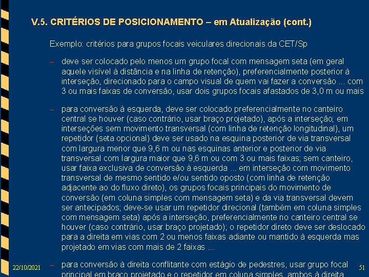 V. 5. CRITÉRIOS DE POSICIONAMENTO – em Atualização (cont. ) Exemplo: critérios para grupos