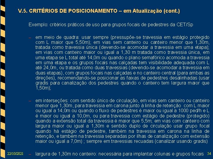 V. 5. CRITÉRIOS DE POSICIONAMENTO – em Atualização (cont. ) Exemplo: critérios práticos de