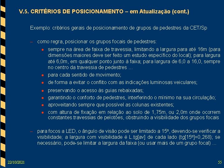 V. 5. CRITÉRIOS DE POSICIONAMENTO – em Atualização (cont. ) Exemplo: critérios gerais de