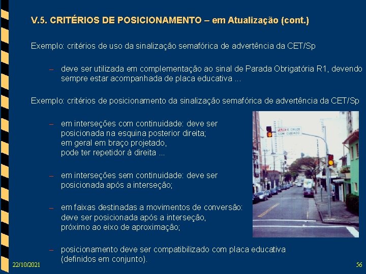 V. 5. CRITÉRIOS DE POSICIONAMENTO – em Atualização (cont. ) Exemplo: critérios de uso