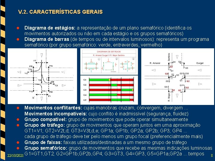 V. 2. CARACTERÍSTICAS GERAIS l l Diagrama de estágios: a representação de um plano