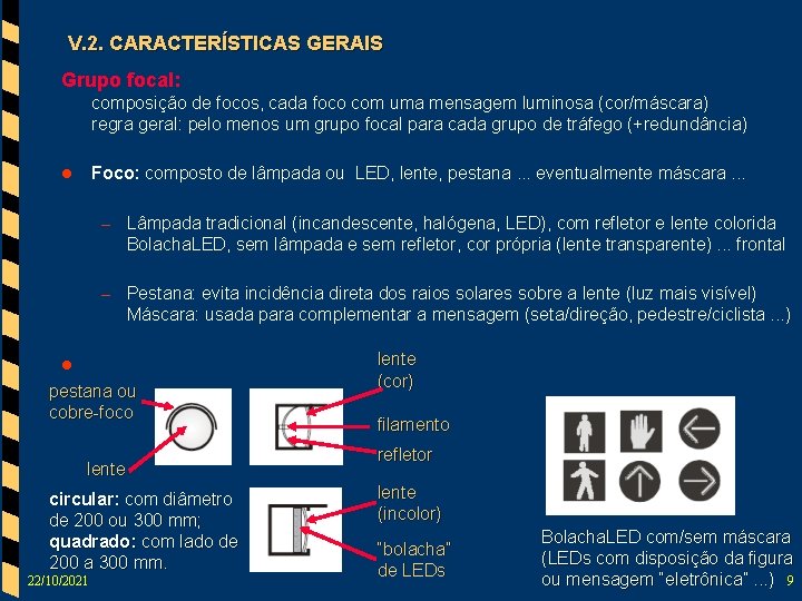 V. 2. CARACTERÍSTICAS GERAIS Grupo focal: composição de focos, cada foco com uma mensagem
