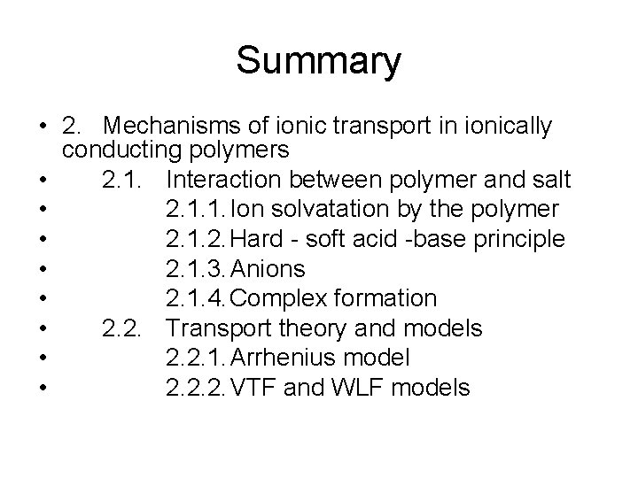 Summary • 2. Mechanisms of ionic transport in ionically conducting polymers • 2. 1.