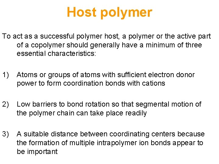 Host polymer To act as a successful polymer host, a polymer or the active