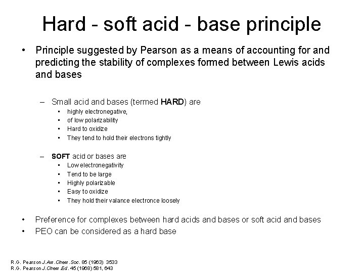 Hard - soft acid - base principle • Principle suggested by Pearson as a