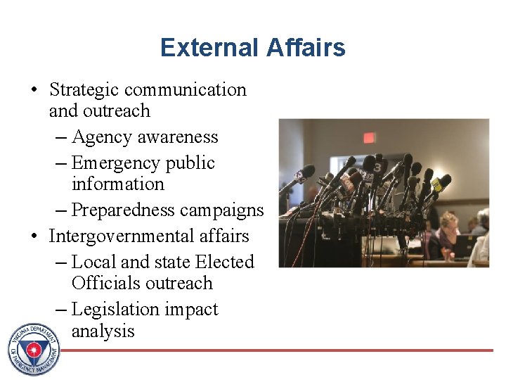 External Affairs • Strategic communication and outreach – Agency awareness – Emergency public information