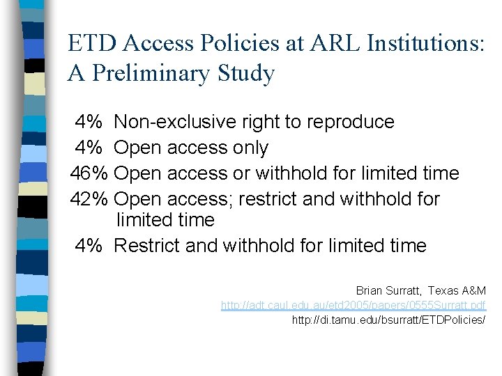 ETD Access Policies at ARL Institutions: A Preliminary Study 4% Non-exclusive right to reproduce