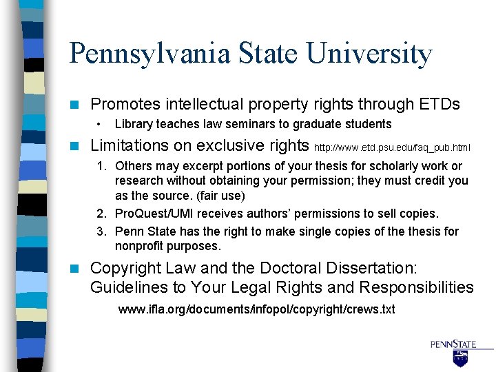 Pennsylvania State University n Promotes intellectual property rights through ETDs • n Library teaches