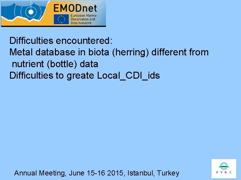 Difficulties encountered: Metal database in biota (herring) different from nutrient (bottle) data Difficulties to