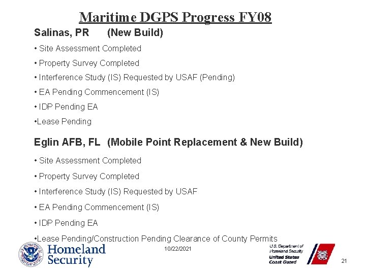 Maritime DGPS Progress FY 08 Salinas, PR (New Build) • Site Assessment Completed •