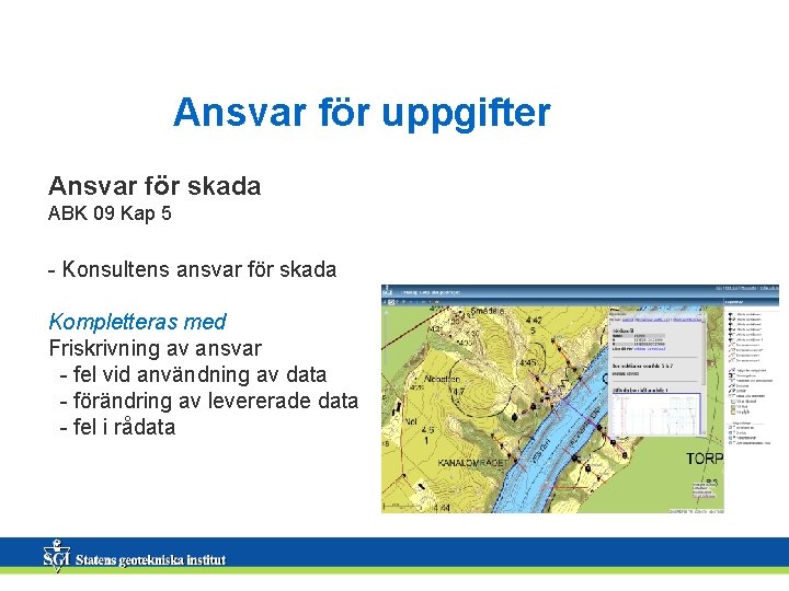 Ansvar för uppgifter Ansvar för skada ABK 09 Kap 5 - Konsultens ansvar för