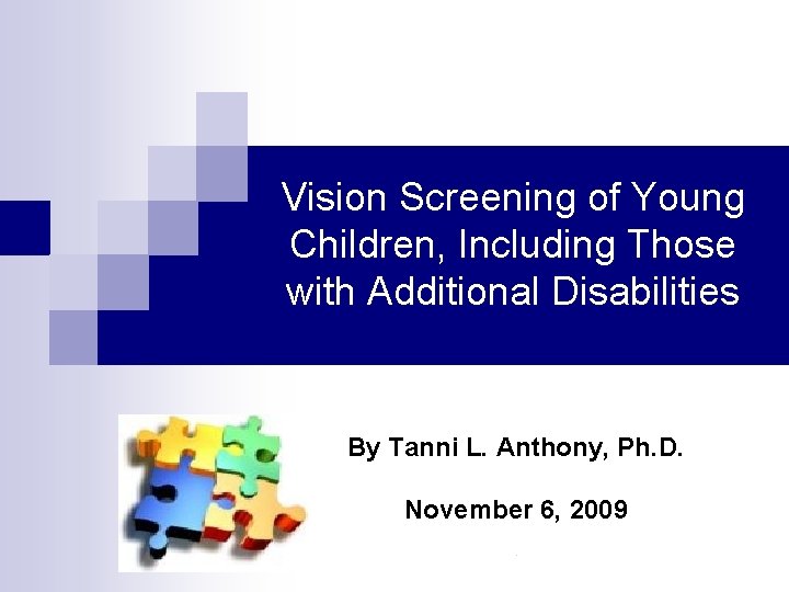 Vision Screening of Young Children, Including Those with Additional Disabilities By Tanni L. Anthony,