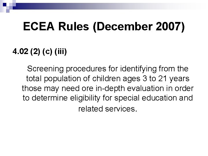 ECEA Rules (December 2007) 4. 02 (2) (c) (iii) Screening procedures for identifying from
