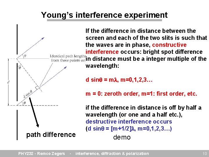 Young’s interference experiment If the difference in distance between the screen and each of