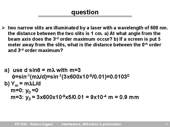 question Ø two narrow slits are illuminated by a laser with a wavelength of