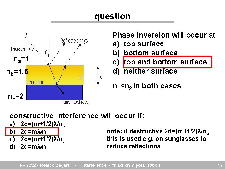 question Phase inversion will occur at a) top surface b) bottom surface c) top