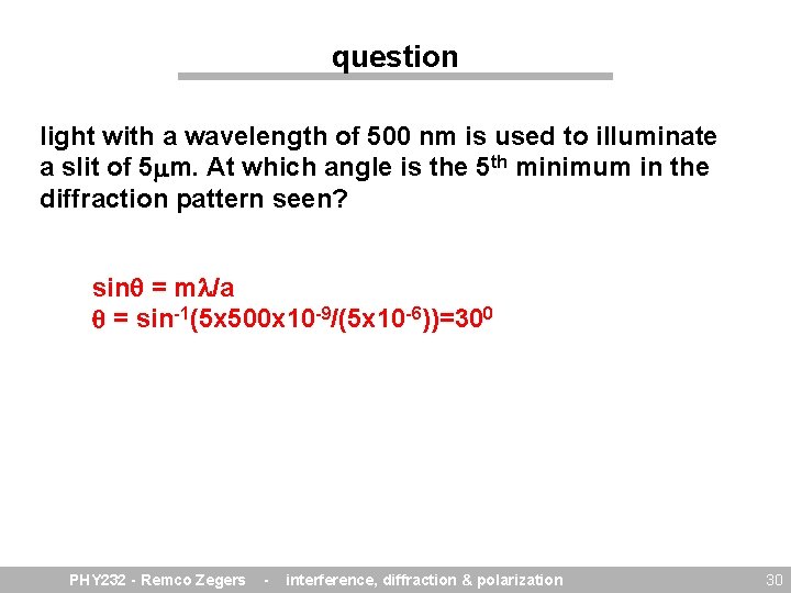 question light with a wavelength of 500 nm is used to illuminate a slit