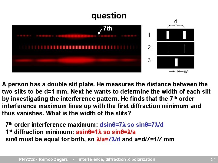 question 7 th A person has a double slit plate. He measures the distance