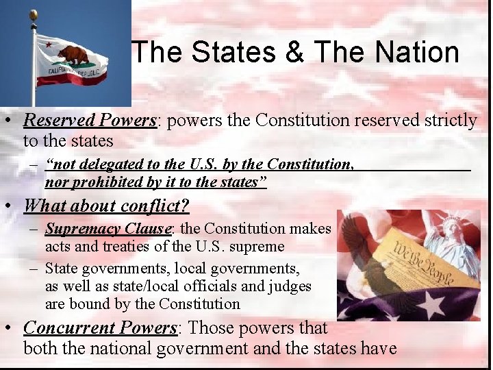 The States & The Nation • Reserved Powers: powers the Constitution reserved strictly to