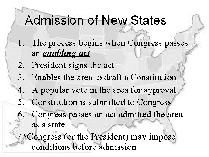 Admission of New States 1. The process begins when Congress passes an enabling act