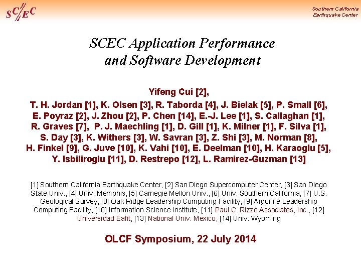 Southern California Earthquake Center SCEC Application Performance and Software Development Yifeng Cui [2], T.
