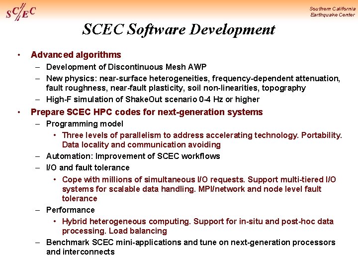 Southern California Earthquake Center SCEC Software Development • Advanced algorithms – Development of Discontinuous