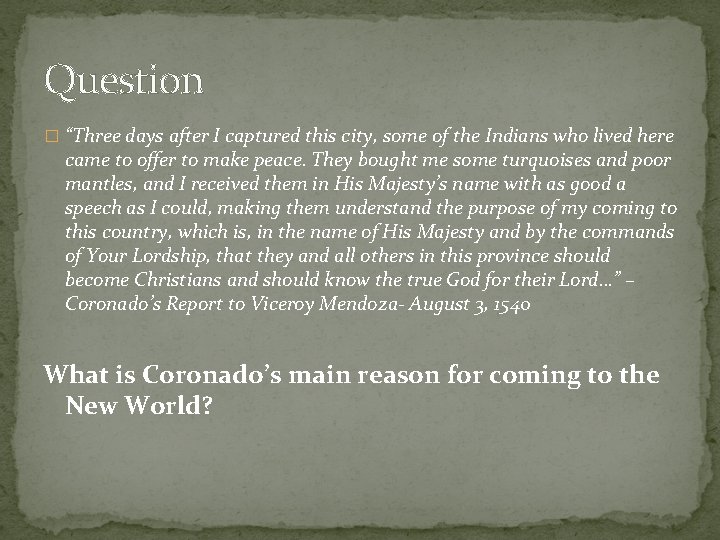 Question � “Three days after I captured this city, some of the Indians who