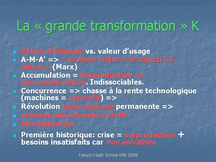 La « grande transformation » K n n n n Valeur d’échange vs. valeur