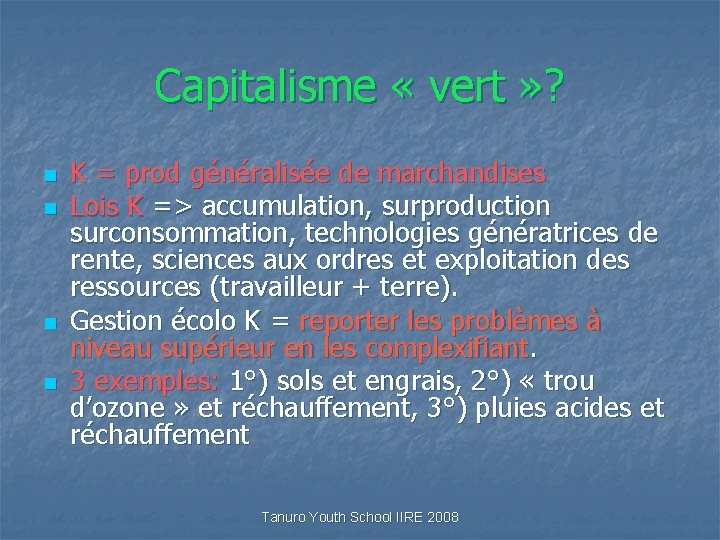 Capitalisme « vert » ? n n K = prod généralisée de marchandises Lois