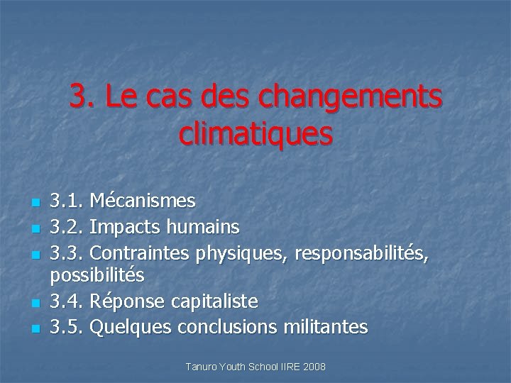 3. Le cas des changements climatiques n n n 3. 1. Mécanismes 3. 2.