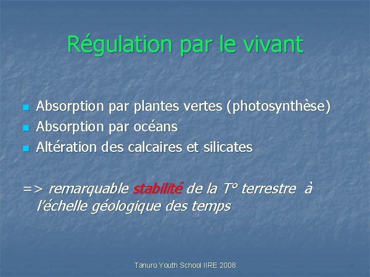 Régulation par le vivant n n n Absorption par plantes vertes (photosynthèse) Absorption par