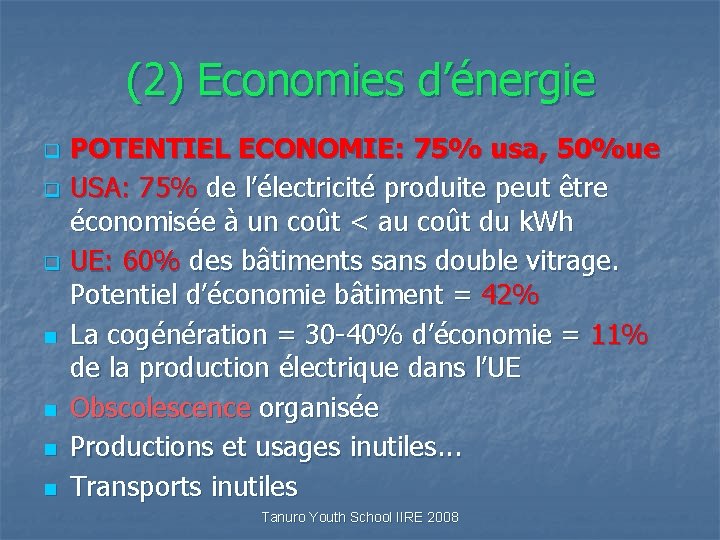 (2) Economies d’énergie n n POTENTIEL ECONOMIE: 75% usa, 50%ue USA: 75% de l’électricité