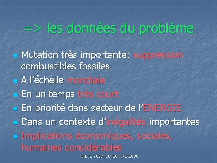 => les données du problème n n n Mutation très importante: suppression combustibles fossiles