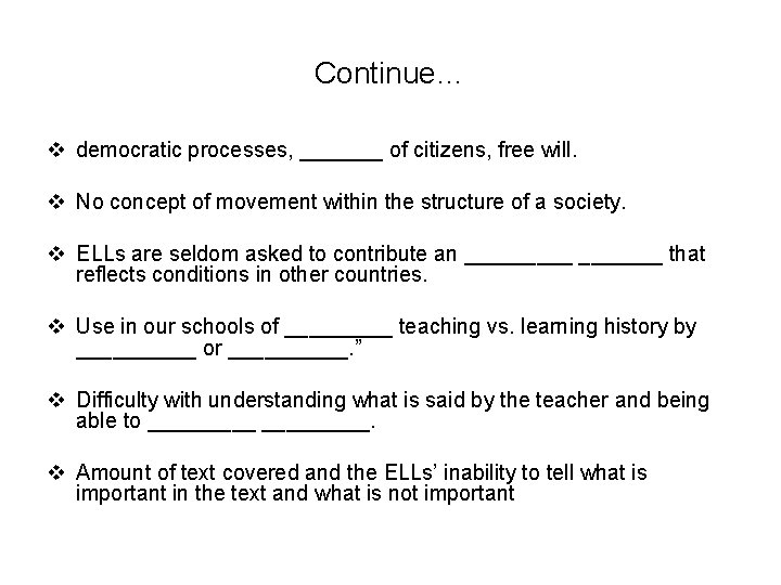 Continue… v democratic processes, _______ of citizens, free will. v No concept of movement