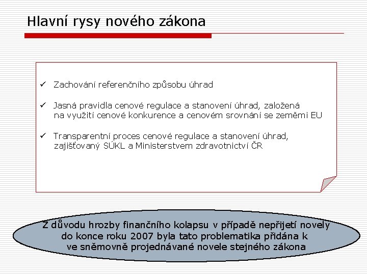 Hlavní rysy nového zákona ü Zachování referenčního způsobu úhrad ü Jasná pravidla cenové regulace