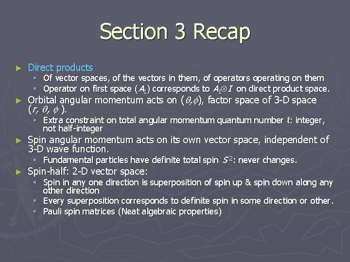 Section 3 Recap ► Direct products ► Orbital angular momentum acts on ( ,