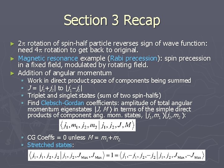 Section 3 Recap 2 rotation of spin-half particle reverses sign of wave function: need