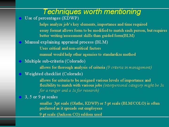Techniques worth mentioning u Use of percentages (KDWP) u u u Manual explaining appraisal