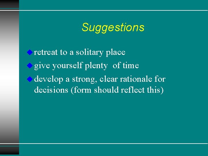 Suggestions u retreat to a solitary place u give yourself plenty of time u